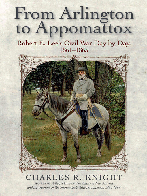 Title details for From Arlington to Appomattox by Charles R. Knight - Available